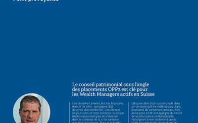 Le conseil patrimonial sous l’angle des placements OPP2 est clé pour les Wealth Managers actifs en Suisse